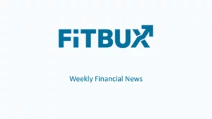 FitBUX Weekly Financial News