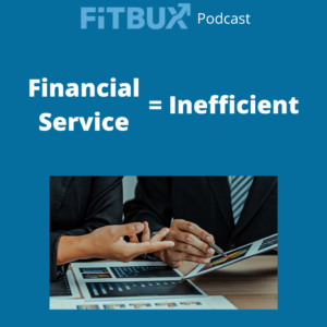 Financial service is inefficient Podcast